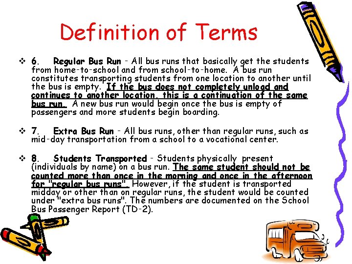 Definition of Terms v 6. Regular Bus Run ‑ All bus runs that basically