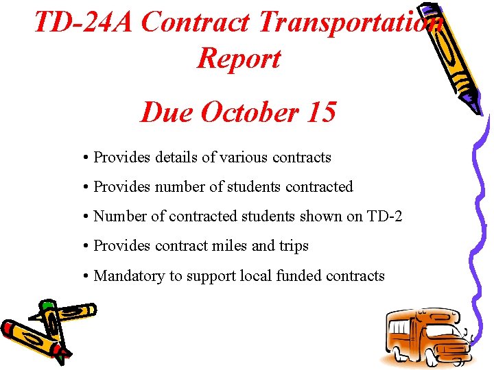 TD-24 A Contract Transportation Report Due October 15 • Provides details of various contracts