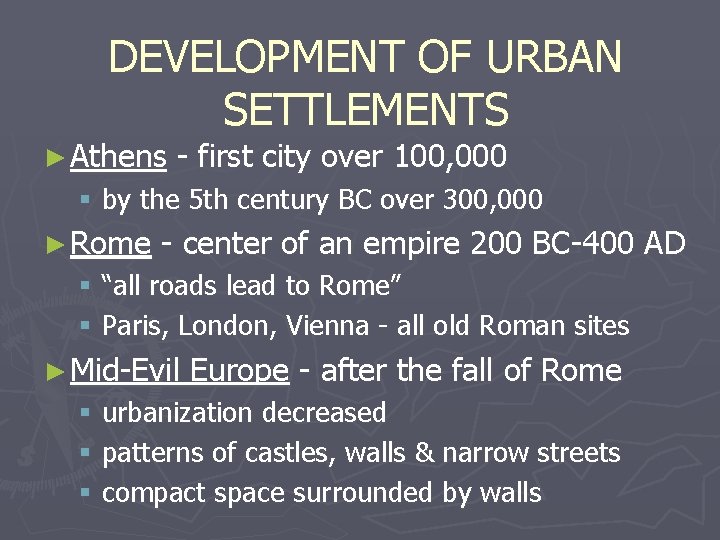DEVELOPMENT OF URBAN SETTLEMENTS ► Athens - first city over 100, 000 § by