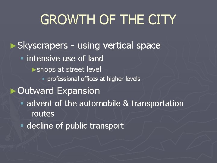GROWTH OF THE CITY ► Skyscrapers - using vertical space § intensive use of