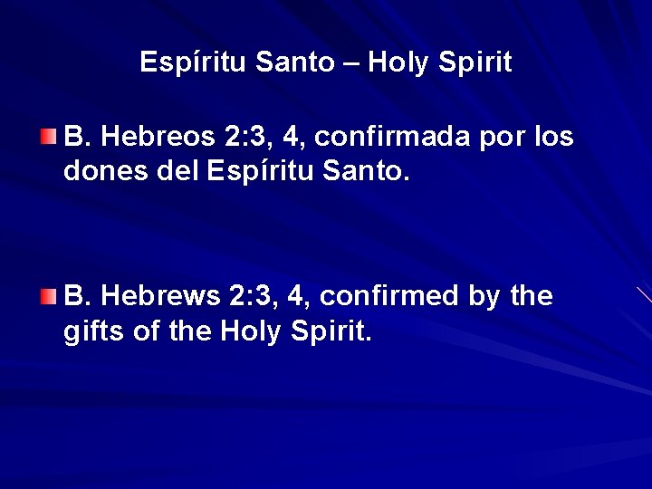 Espíritu Santo – Holy Spirit B. Hebreos 2: 3, 4, confirmada por los dones