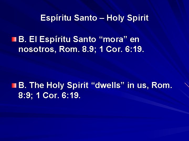 Espíritu Santo – Holy Spirit B. El Espíritu Santo “mora” en nosotros, Rom. 8.