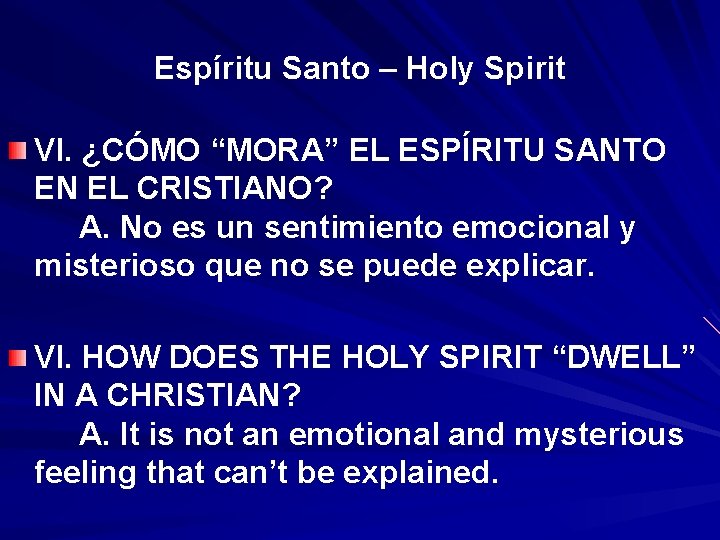 Espíritu Santo – Holy Spirit VI. ¿CÓMO “MORA” EL ESPÍRITU SANTO EN EL CRISTIANO?