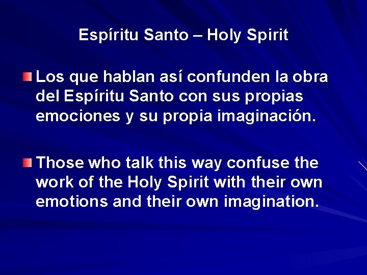 Espíritu Santo – Holy Spirit Los que hablan así confunden la obra del Espíritu
