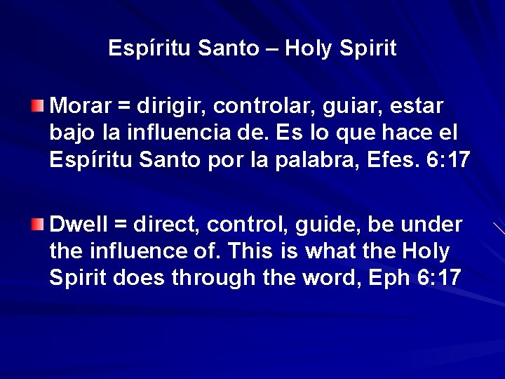 Espíritu Santo – Holy Spirit Morar = dirigir, controlar, guiar, estar bajo la influencia