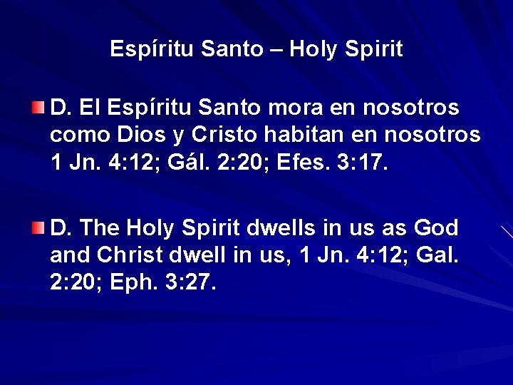 Espíritu Santo – Holy Spirit D. El Espíritu Santo mora en nosotros como Dios