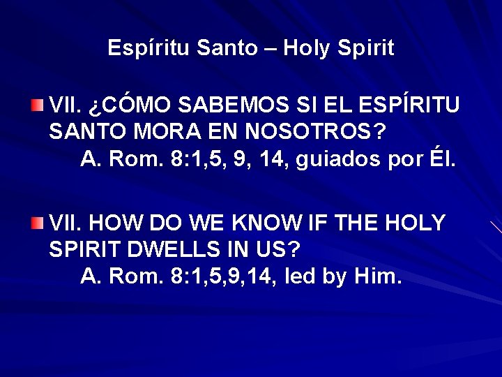Espíritu Santo – Holy Spirit VII. ¿CÓMO SABEMOS SI EL ESPÍRITU SANTO MORA EN