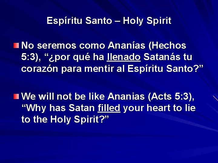 Espíritu Santo – Holy Spirit No seremos como Ananías (Hechos 5: 3), “¿por qué