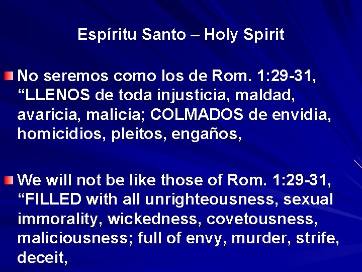 Espíritu Santo – Holy Spirit No seremos como los de Rom. 1: 29 -31,