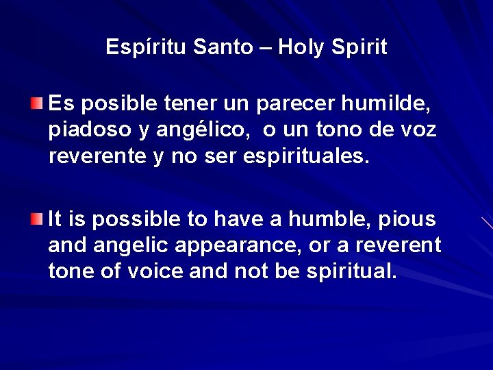 Espíritu Santo – Holy Spirit Es posible tener un parecer humilde, piadoso y angélico,