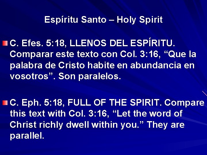 Espíritu Santo – Holy Spirit C. Efes. 5: 18, LLENOS DEL ESPÍRITU. Comparar este