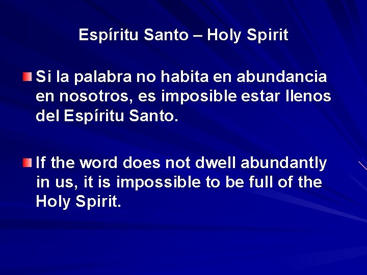 Espíritu Santo – Holy Spirit Si la palabra no habita en abundancia en nosotros,