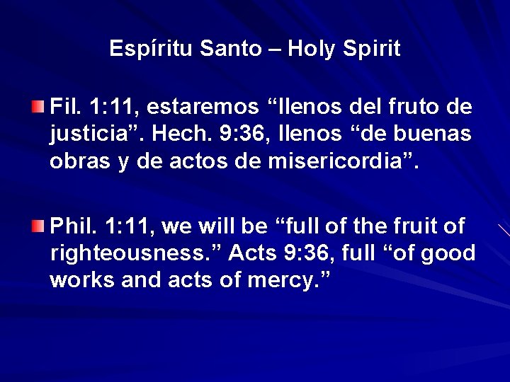 Espíritu Santo – Holy Spirit Fil. 1: 11, estaremos “llenos del fruto de justicia”.