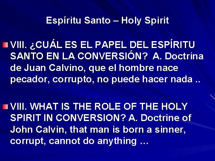 Espíritu Santo – Holy Spirit VIII. ¿CUÁL ES EL PAPEL DEL ESPÍRITU SANTO EN