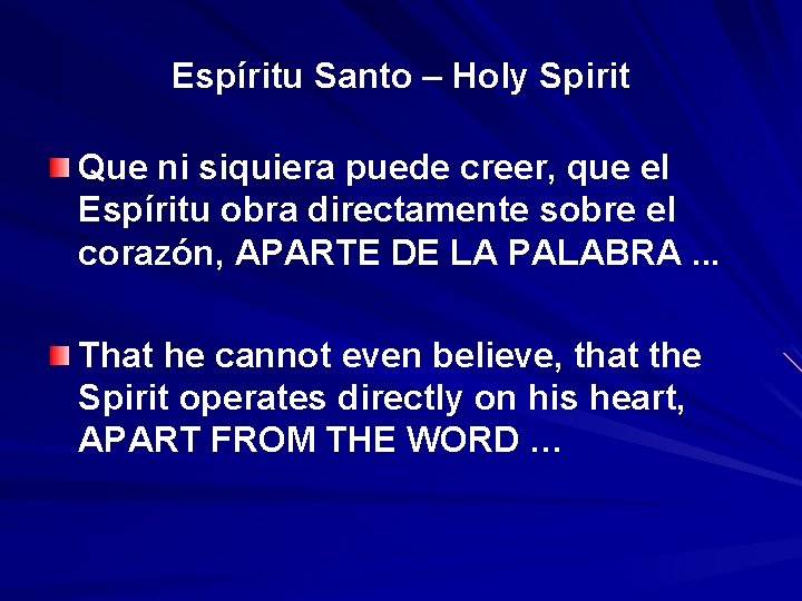 Espíritu Santo – Holy Spirit Que ni siquiera puede creer, que el Espíritu obra