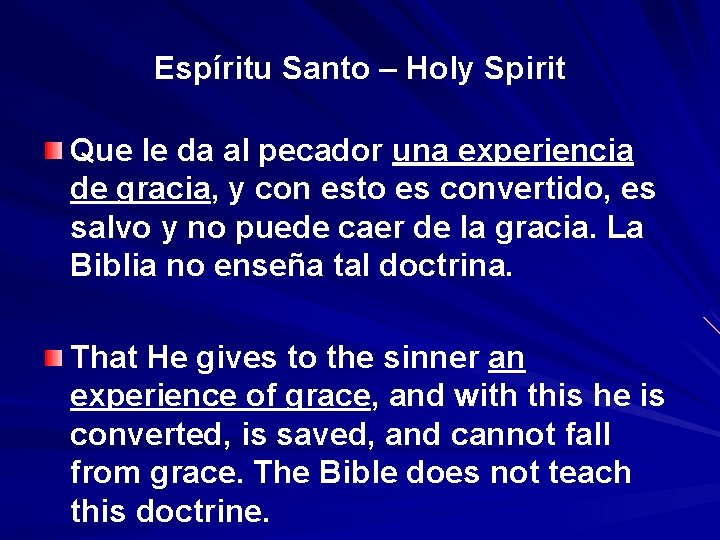 Espíritu Santo – Holy Spirit Que le da al pecador una experiencia de gracia,