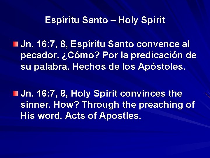 Espíritu Santo – Holy Spirit Jn. 16: 7, 8, Espíritu Santo convence al pecador.