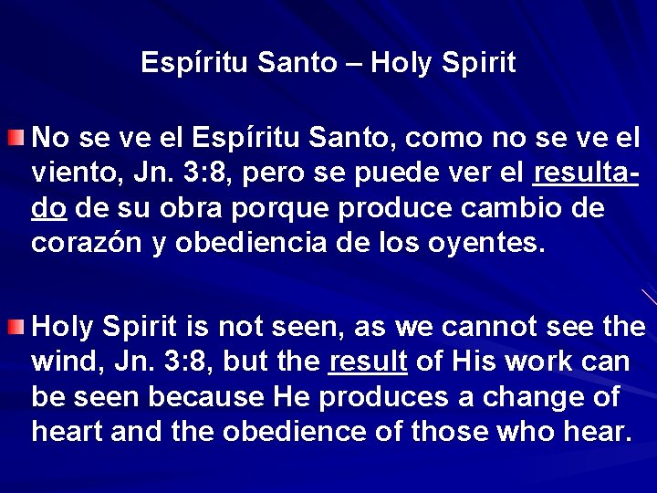 Espíritu Santo – Holy Spirit No se ve el Espíritu Santo, como no se