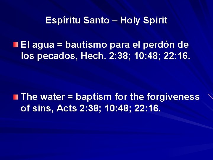 Espíritu Santo – Holy Spirit El agua = bautismo para el perdón de los