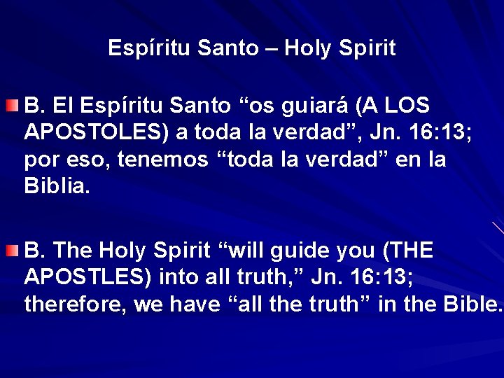 Espíritu Santo – Holy Spirit B. El Espíritu Santo “os guiará (A LOS APOSTOLES)