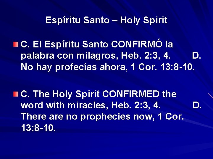 Espíritu Santo – Holy Spirit C. El Espíritu Santo CONFIRMÓ la palabra con milagros,