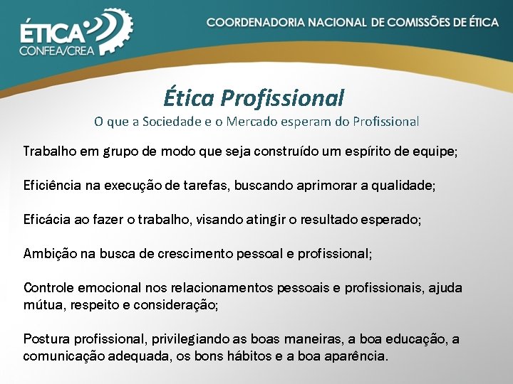 Ética Profissional O que a Sociedade e o Mercado esperam do Profissional Trabalho em