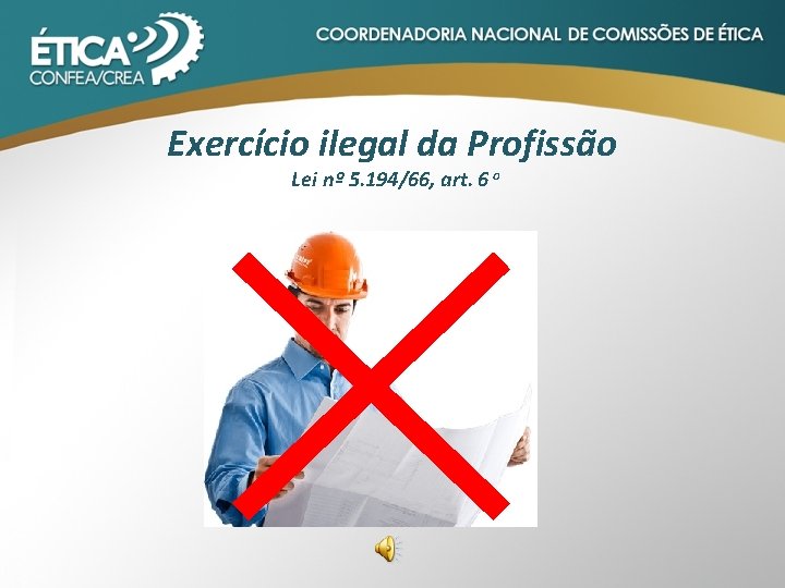 Exercício ilegal da Profissão Lei nº 5. 194/66, art. 6 o 