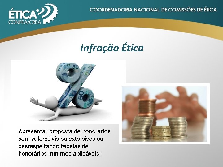 Infração Ética Apresentar proposta de honorários com valores vis ou extorsivos ou desrespeitando tabelas