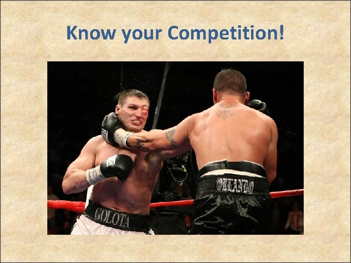 Know your Competition! 