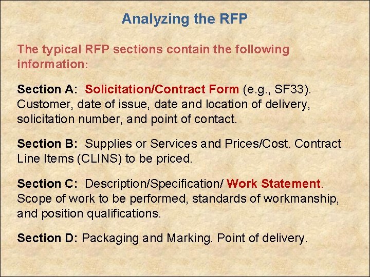 Analyzing the RFP The typical RFP sections contain the following information: Section A: Solicitation/Contract
