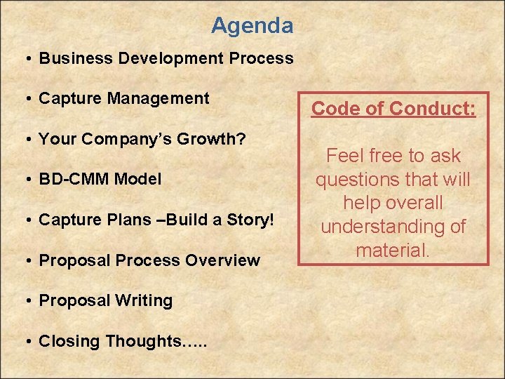 Agenda • Business Development Process • Capture Management • Your Company’s Growth? • BD-CMM