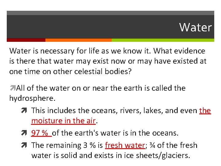 Water is necessary for life as we know it. What evidence is there that