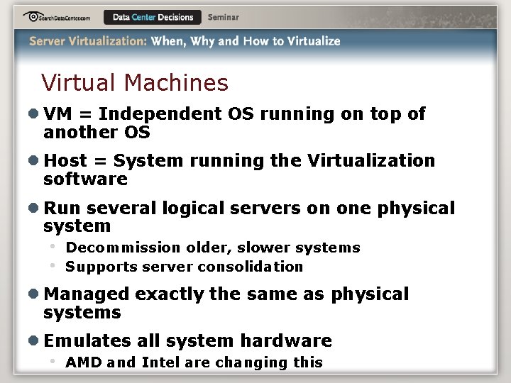 Virtual Machines l VM = Independent OS running on top of another OS l