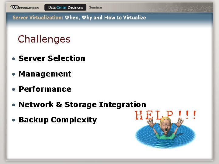 Challenges • Server Selection • Management • Performance • Network & Storage Integration •