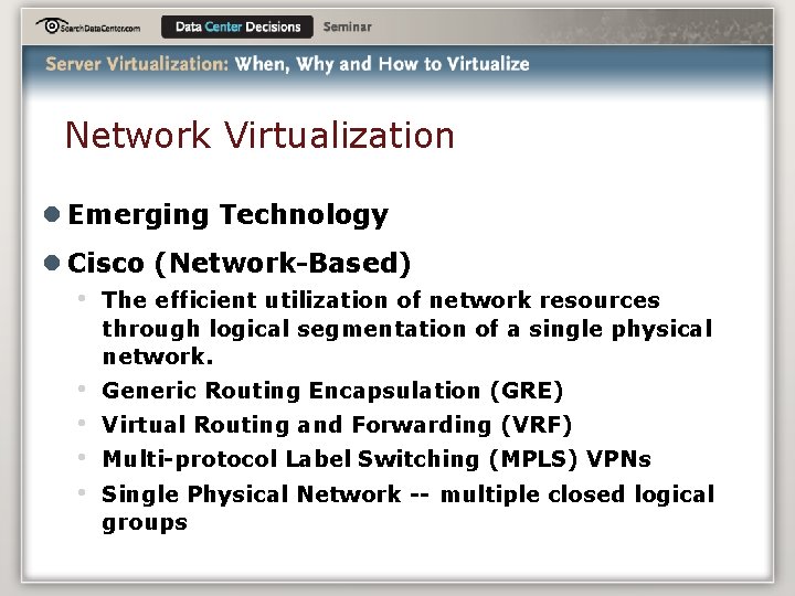 Network Virtualization l Emerging Technology l Cisco (Network-Based) • The efficient utilization of network