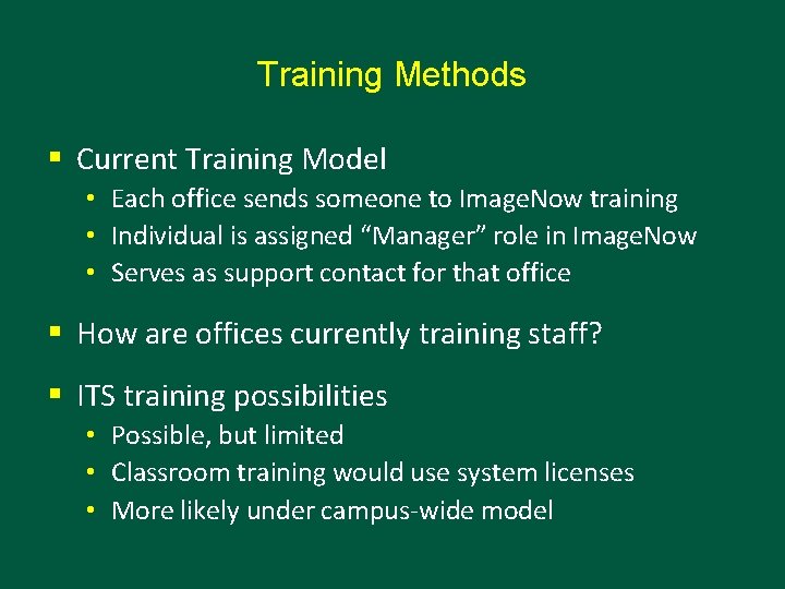 Training Methods § Current Training Model • Each office sends someone to Image. Now