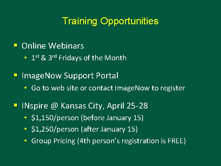 Training Opportunities § Online Webinars • 1 st & 3 rd Fridays of the