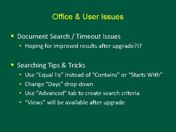 Office & User Issues § Document Search / Timeout Issues • Hoping for improved