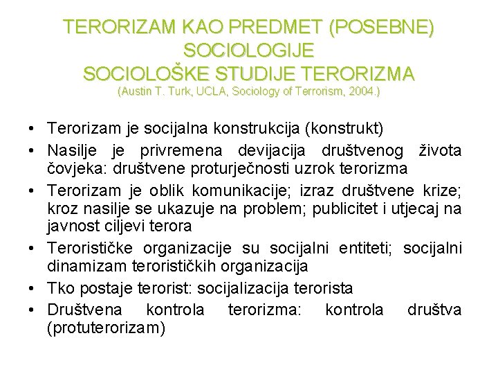 TERORIZAM KAO PREDMET (POSEBNE) SOCIOLOGIJE SOCIOLOŠKE STUDIJE TERORIZMA (Austin T. Turk, UCLA, Sociology of