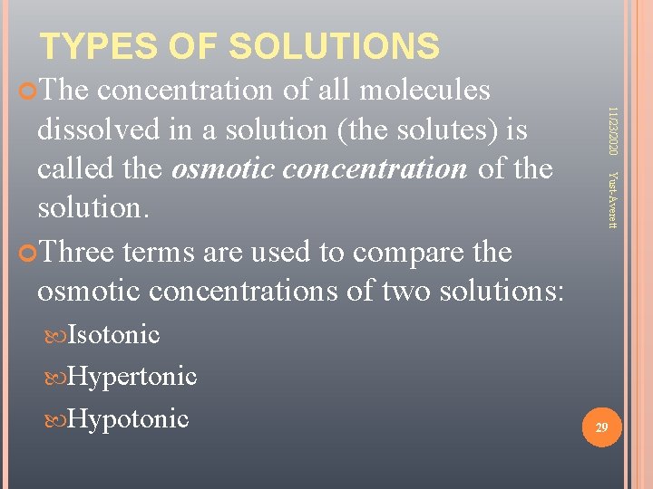 TYPES OF SOLUTIONS Yust-Averett concentration of all molecules dissolved in a solution (the solutes)