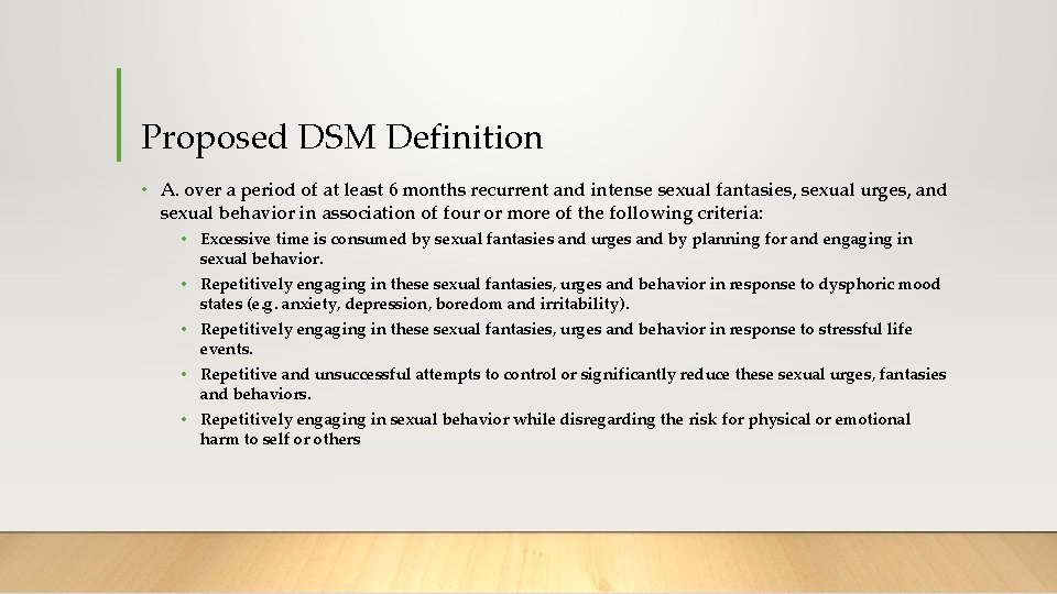 Proposed DSM Definition • A. over a period of at least 6 months recurrent