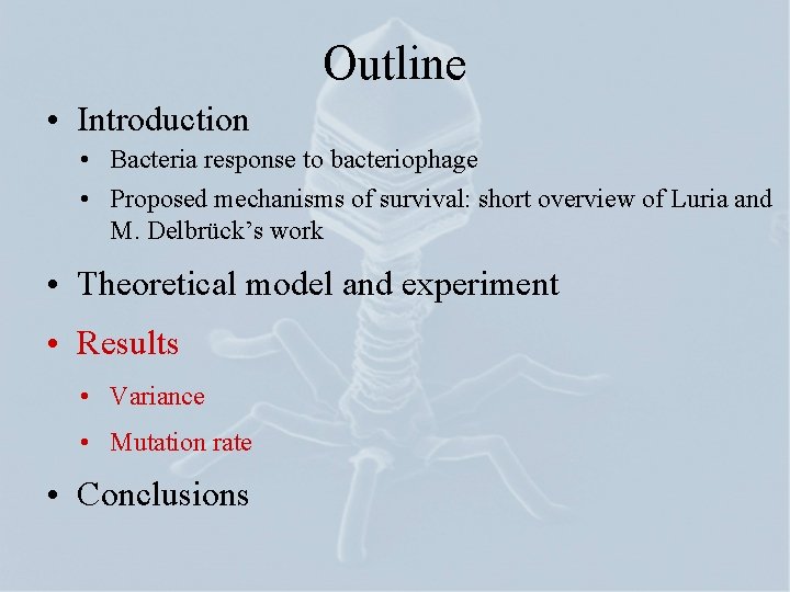 Outline • Introduction • Bacteria response to bacteriophage • Proposed mechanisms of survival: short