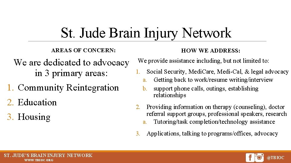 St. Jude Brain Injury Network AREAS OF CONCERN: We are dedicated to advocacy in