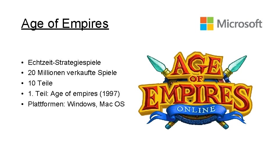 Age of Empires • • • Echtzeit-Strategiespiele 20 Millionen verkaufte Spiele 10 Teile 1.