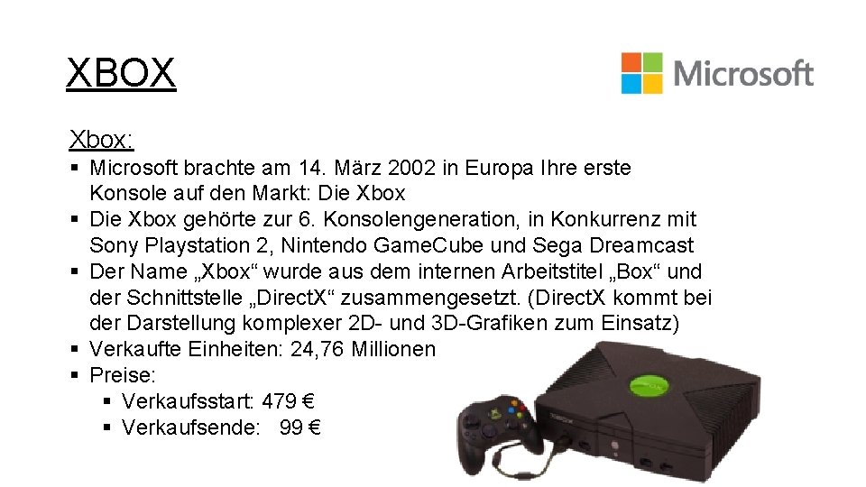 XBOX Xbox: § Microsoft brachte am 14. März 2002 in Europa Ihre erste Konsole