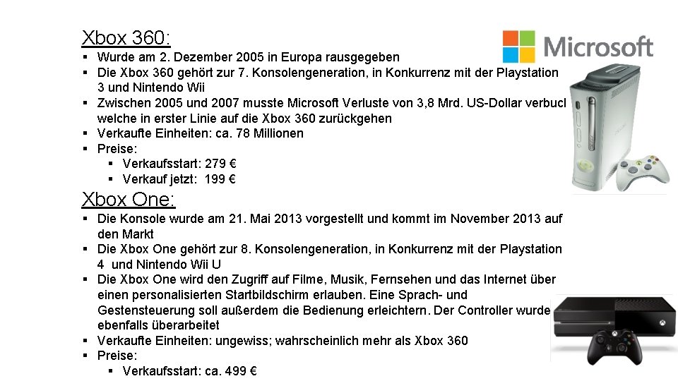 Xbox 360: § Wurde am 2. Dezember 2005 in Europa rausgegeben § Die Xbox