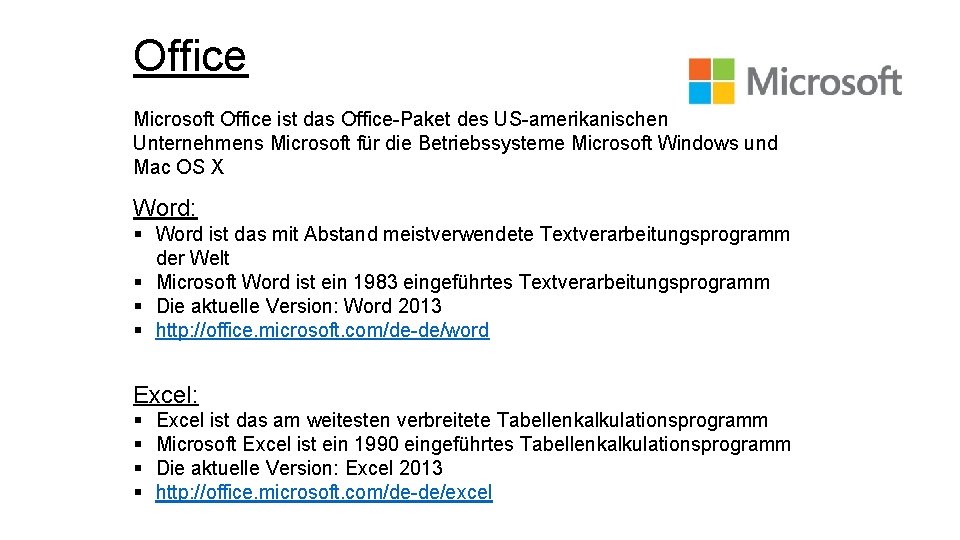 Office Microsoft Office ist das Office-Paket des US-amerikanischen Unternehmens Microsoft für die Betriebssysteme Microsoft