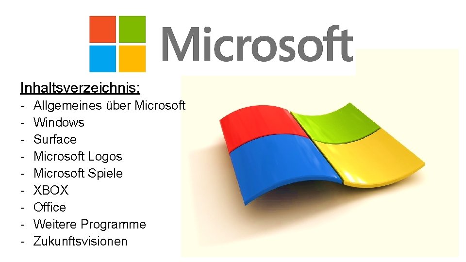 Inhaltsverzeichnis: - Allgemeines über Microsoft Windows Surface Microsoft Logos Microsoft Spiele XBOX Office Weitere