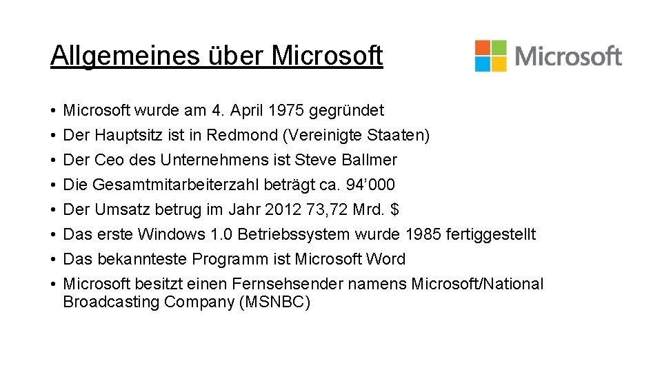 Allgemeines über Microsoft • • Microsoft wurde am 4. April 1975 gegründet Der Hauptsitz