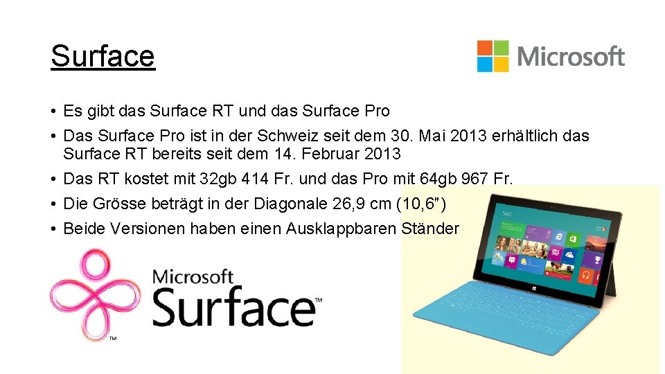 Surface • Es gibt das Surface RT und das Surface Pro • Das Surface